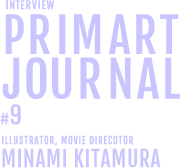 PRIMART Jornal vol.9 ILLUSTRATOR, MOVIE DIRECTOR MINAMI KITAMURA